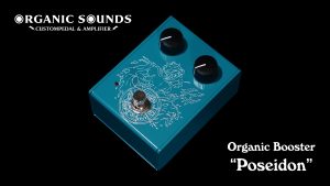音のピントを合わせるブースター】Organic Sounds “Poseidon