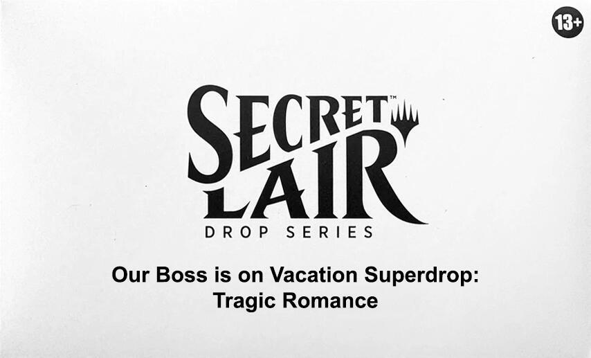 Secret Lair Drop: Our Boss is on Vacation Superdrop: Tragic