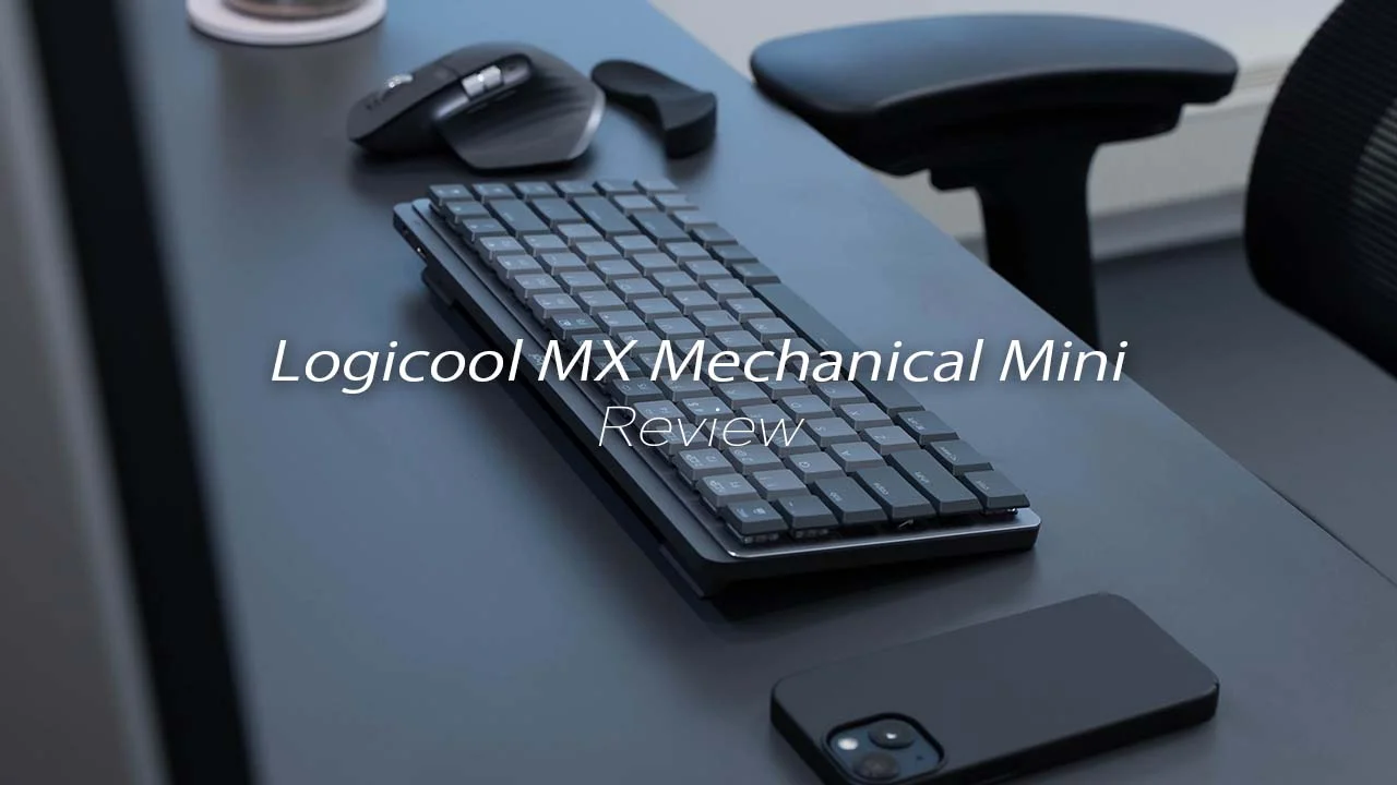Logicool MX Mechanical Miniレビュー！打鍵感が良く、総合的に使い