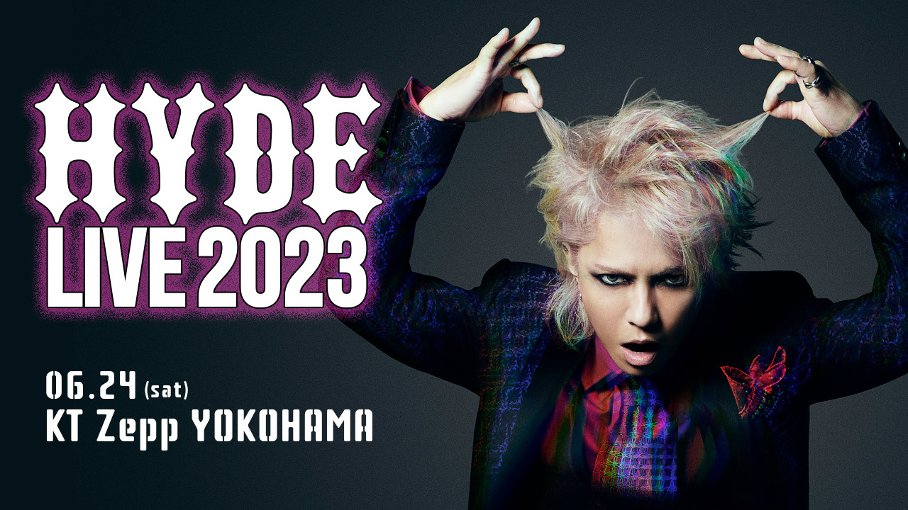 HYDE LIVE 2023 6.24 KT Zepp Yokohama | SKIYAKI TICKET