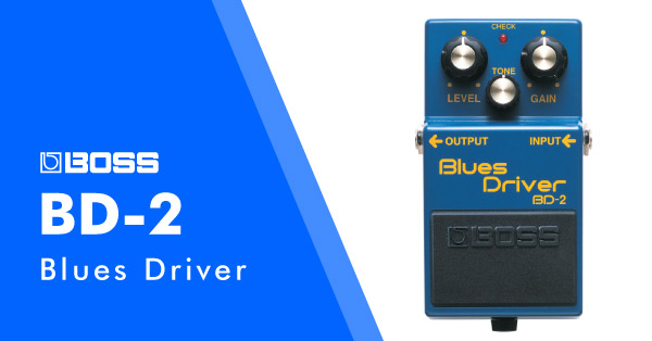 BOSS BD-2 Blues Driver ｜ イケベ楽器店