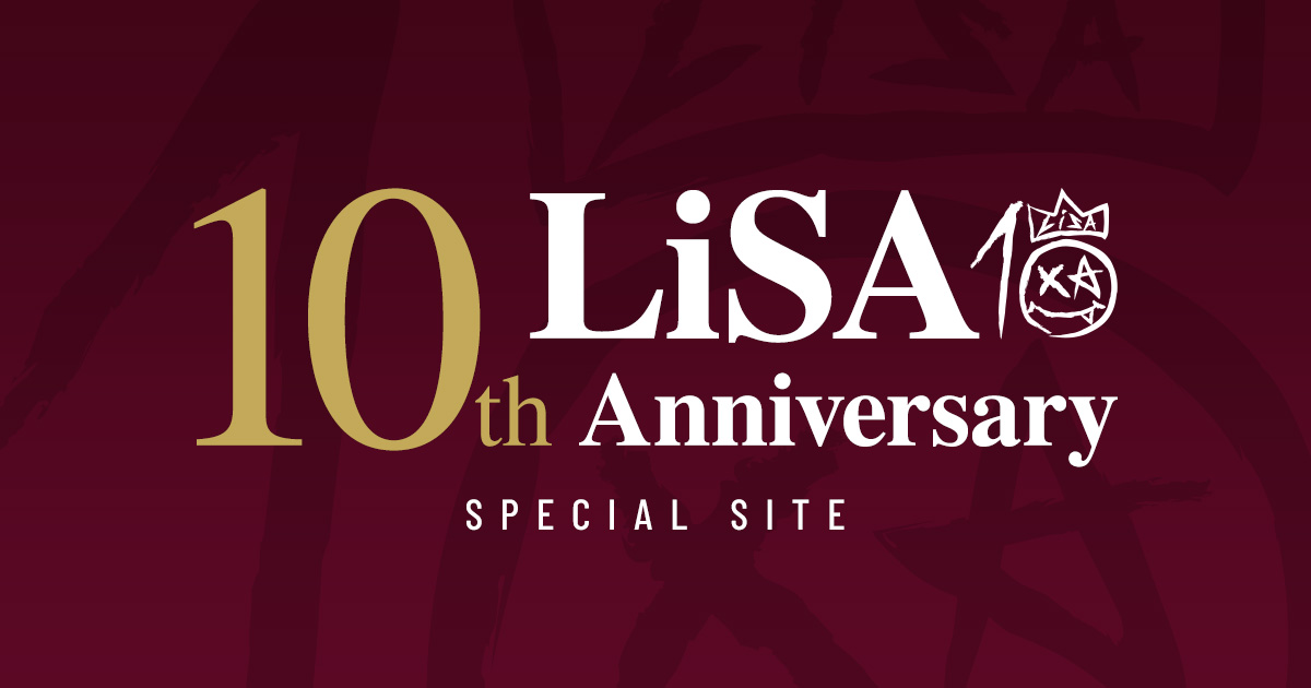 LiSA | 10th ANNiVERSARY