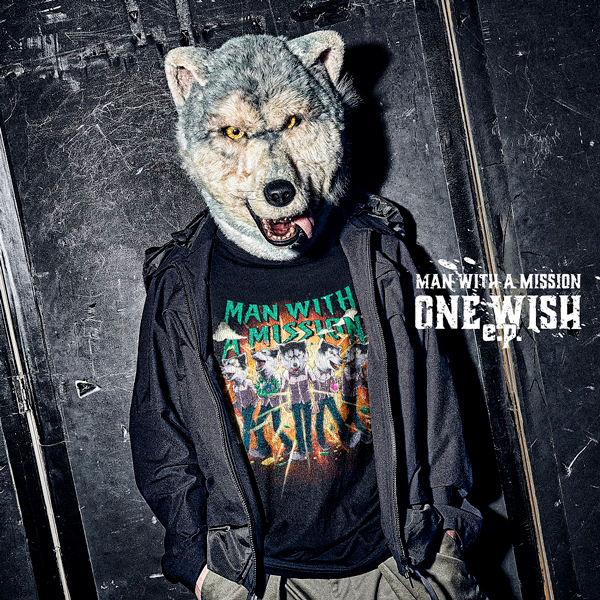 ONE WISH e.p. | MAN WITH A MISSION | ソニーミュージック