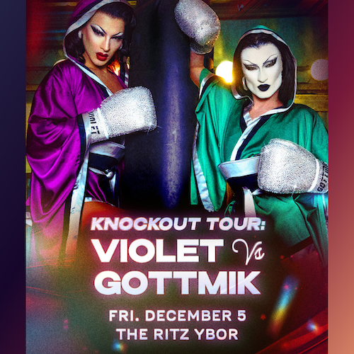 Gottmik VS. Violet Chachki: THE KNOCKOUT TOUR - The RITZ Ybor