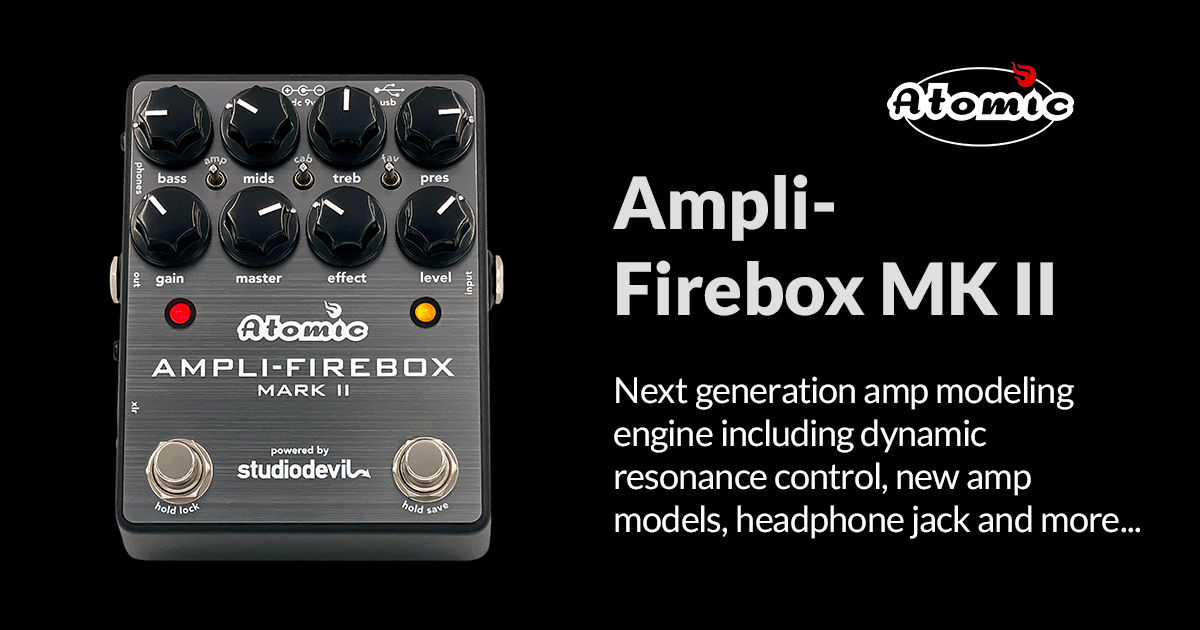Ampli-Firebox Mark II for backup - Atomic Amps | AmpliFire Pedal