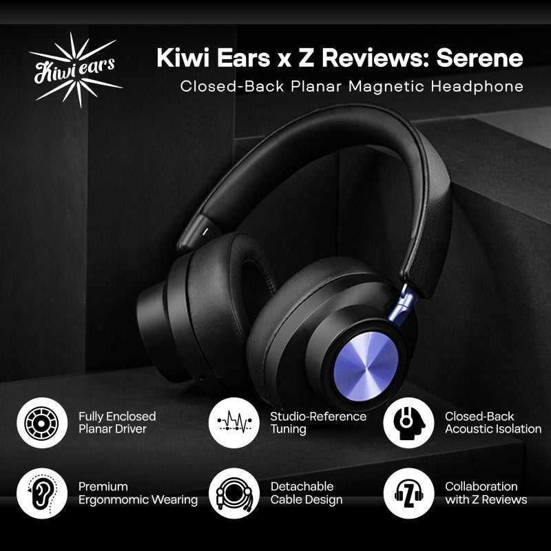 Kiwi Ears x Z Reviews: Serene | Closed-Back Planar Magnetic