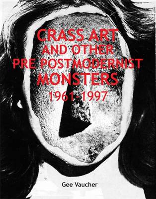 Crass Art and Other Pre Post Gee Vaucher