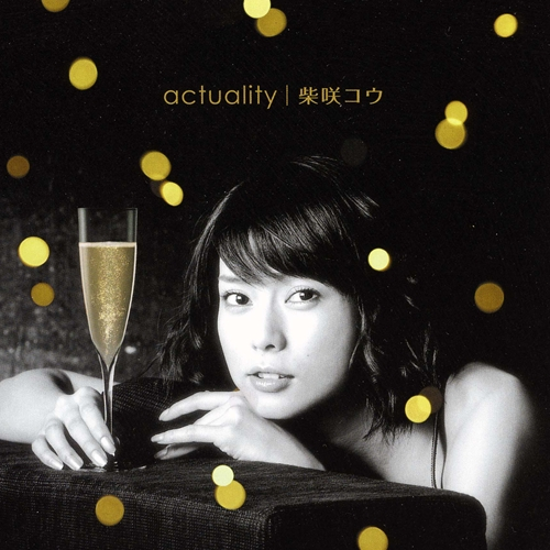 actuality [初回限定盤][CD MAXI][+DVD] - 柴咲コウ - UNIVERSAL MUSIC