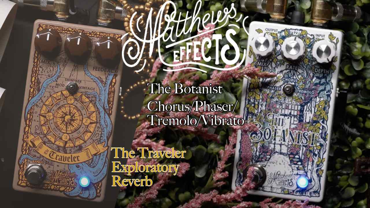 Matthews Effects（マシューズエフェクツ）からペダル2機種が発売