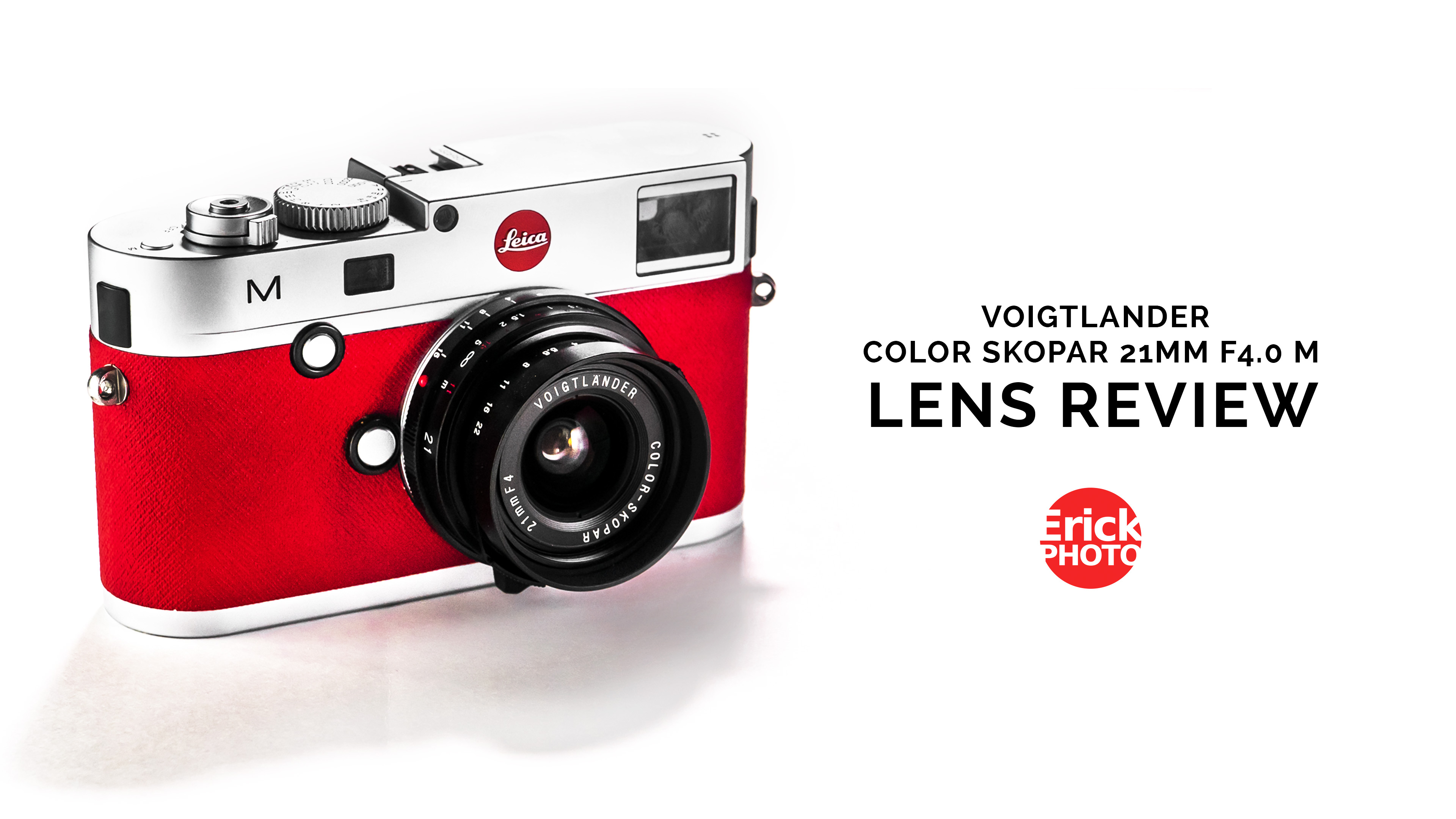 Voigtlander Color Skopar 21mm f/4.0 Review by ErickPHOTO – ErickPHOTO