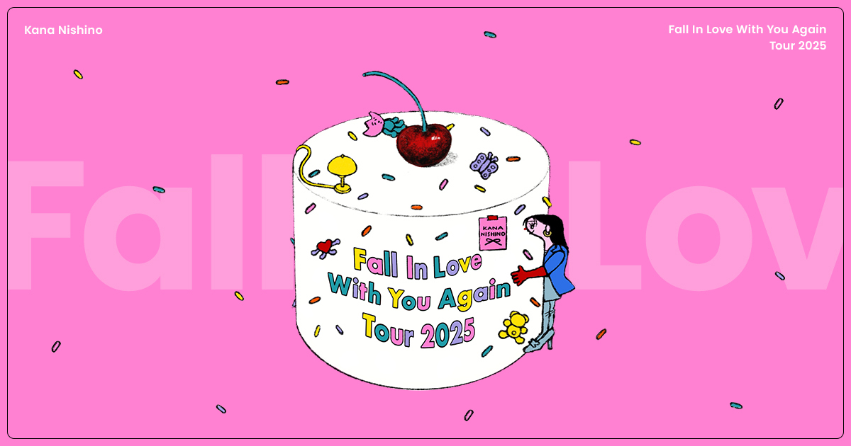 デジタル優先券 | 西野カナ『Fall In Love With You Again Tour 2025