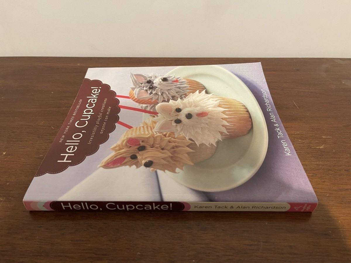 Hello, Cupcake! : Irresistibly Playful Creations Anyone Can Make