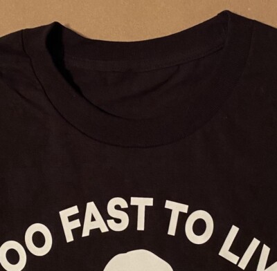 TOO FAST TO LIVE TOO YOUNG TO DIE Black long sleeve shirt