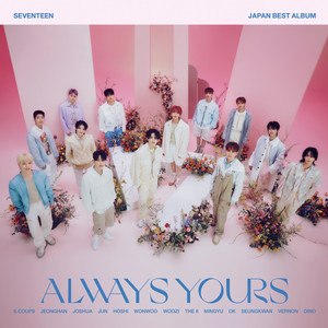 ALWAYS YOURS - Album by SEVENTEEN | Spotify