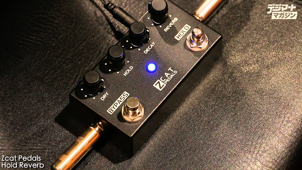 ZCAT PEDALS / Hold-Reverb【製品動画】 - YouTube