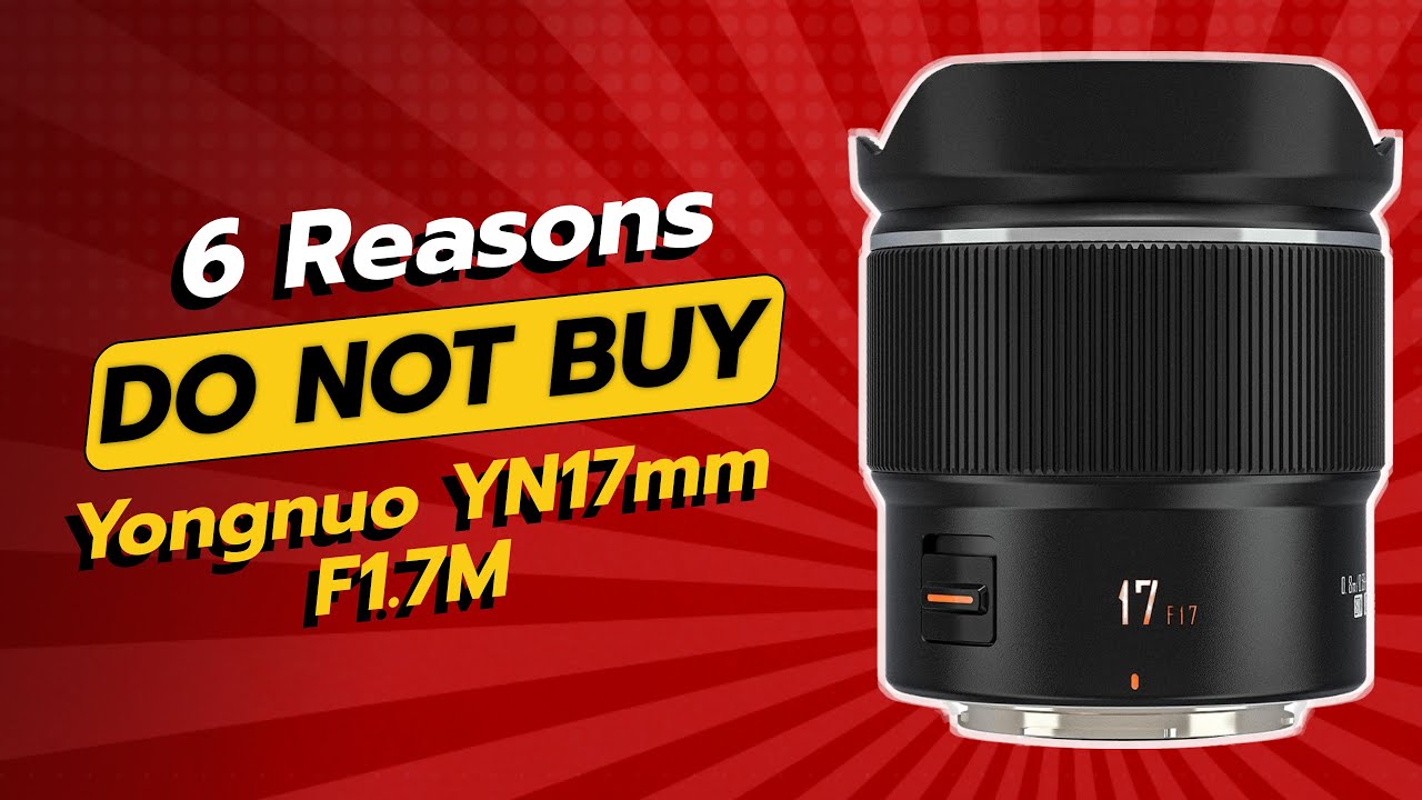 YONGNUO YN17mm F1.7M Review 💔 | 6 Shocking Reasons Not to Buy