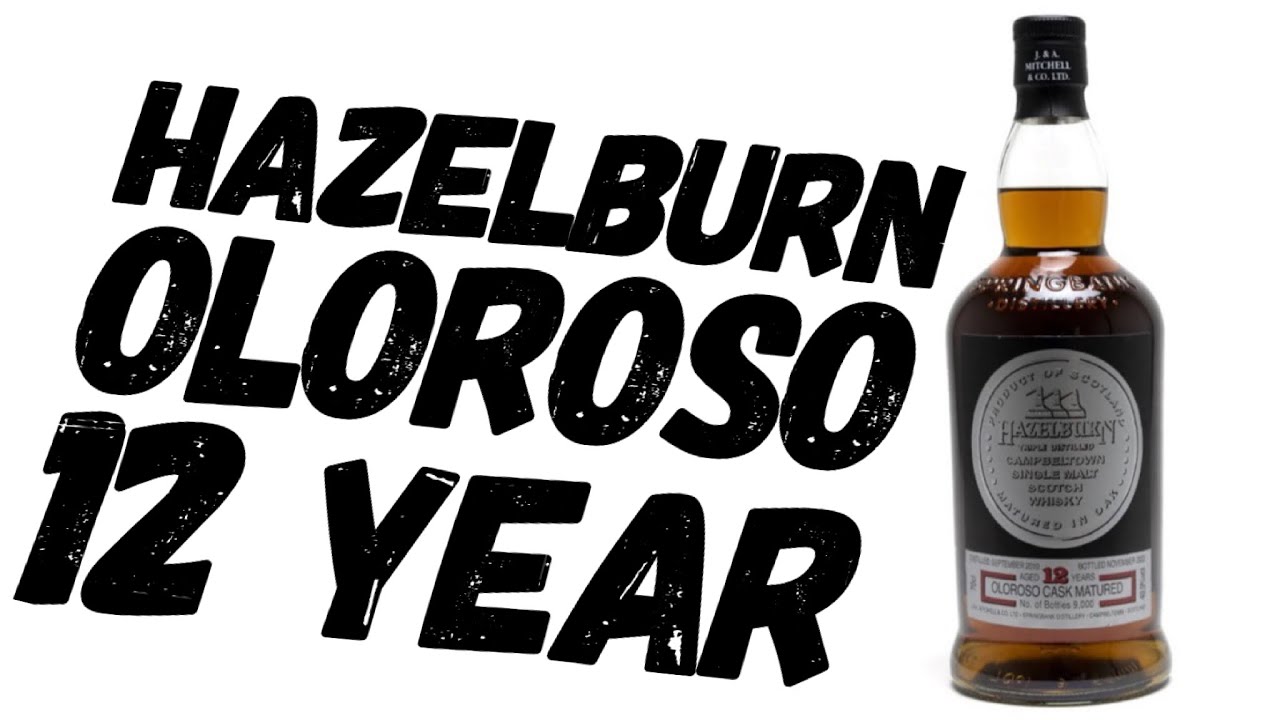 Hazelburn 12 Oloroso 49.9% - YouTube