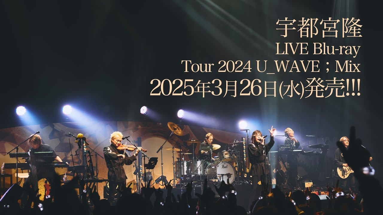 宇都宮隆 Tour 2024 U_WAVE;Mix LIVE Blu-ray 3.26 Release!! - YouTube
