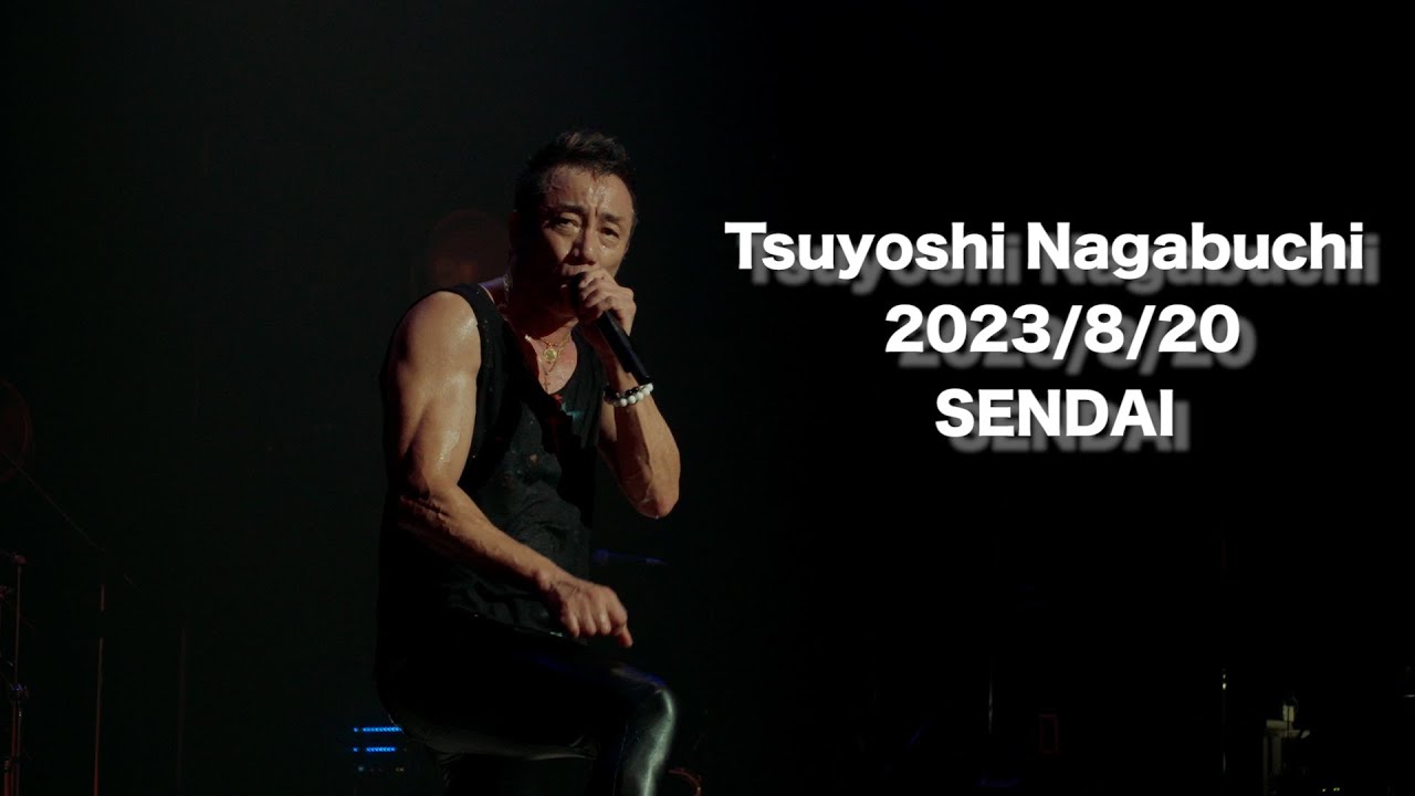 Tsuyoshi Nagabuchi - OH! Concert Tour 2023】2023/8/20 仙台サン