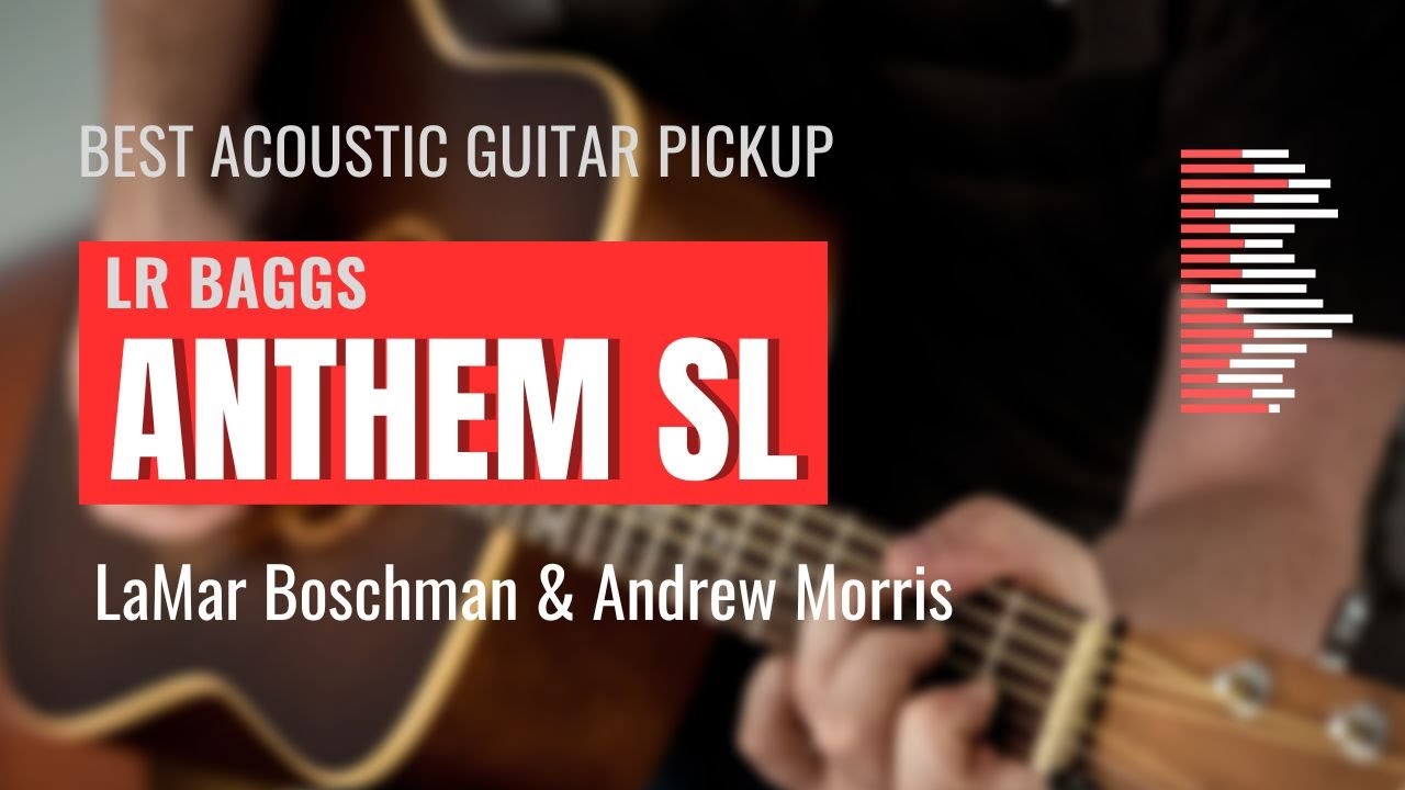 The Best Acoustic Guitar Pickup - LR Baggs Anthem SL - YouTube
