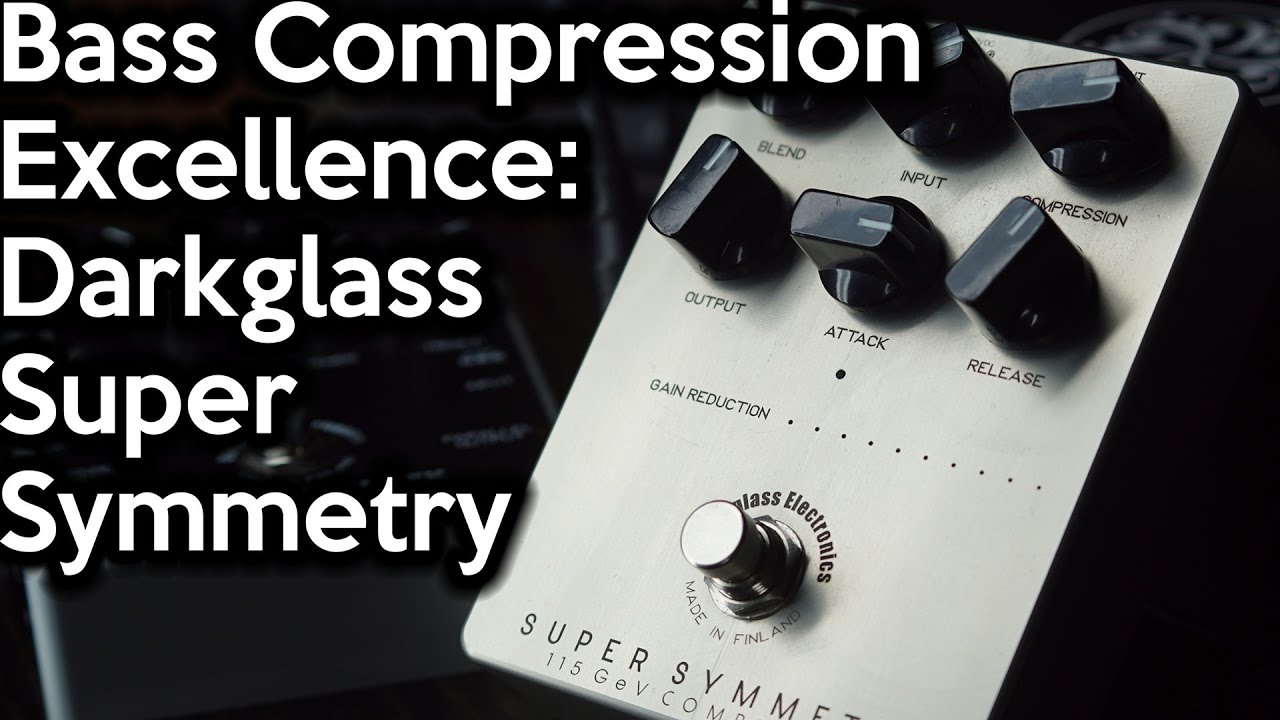 Darkglass Electronics Super Symmetry Bass Compressor - What To