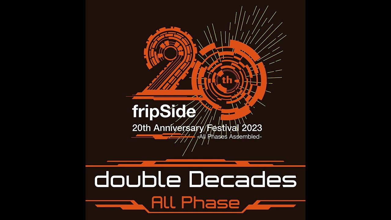 fripSide／double Decades（All Phase）~20th Anniversary Festival