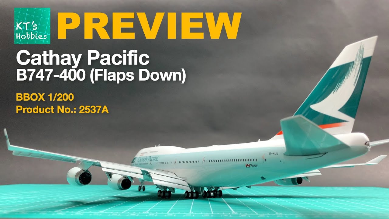 PREVIEW: BBOX 1/200 Cathay Pacific B747-400 (Flaps Down) Unboxing