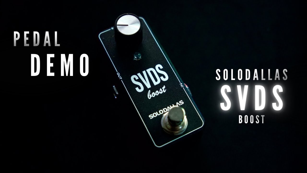 SVDS Boost (SoloDallas) - Pedal Demo - YouTube