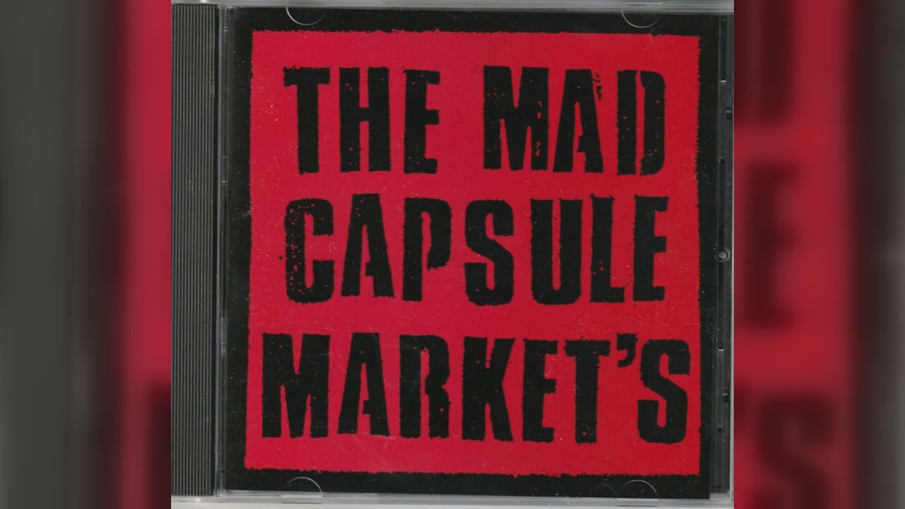 The Mad Capsule Markets - The Mad Capsule Market's (Alternative