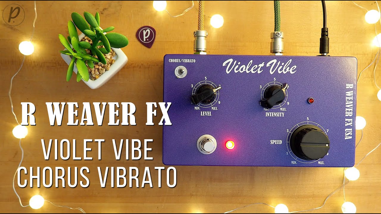 R WEAVER FX Violet Vibe Chorus Vibrato - YouTube