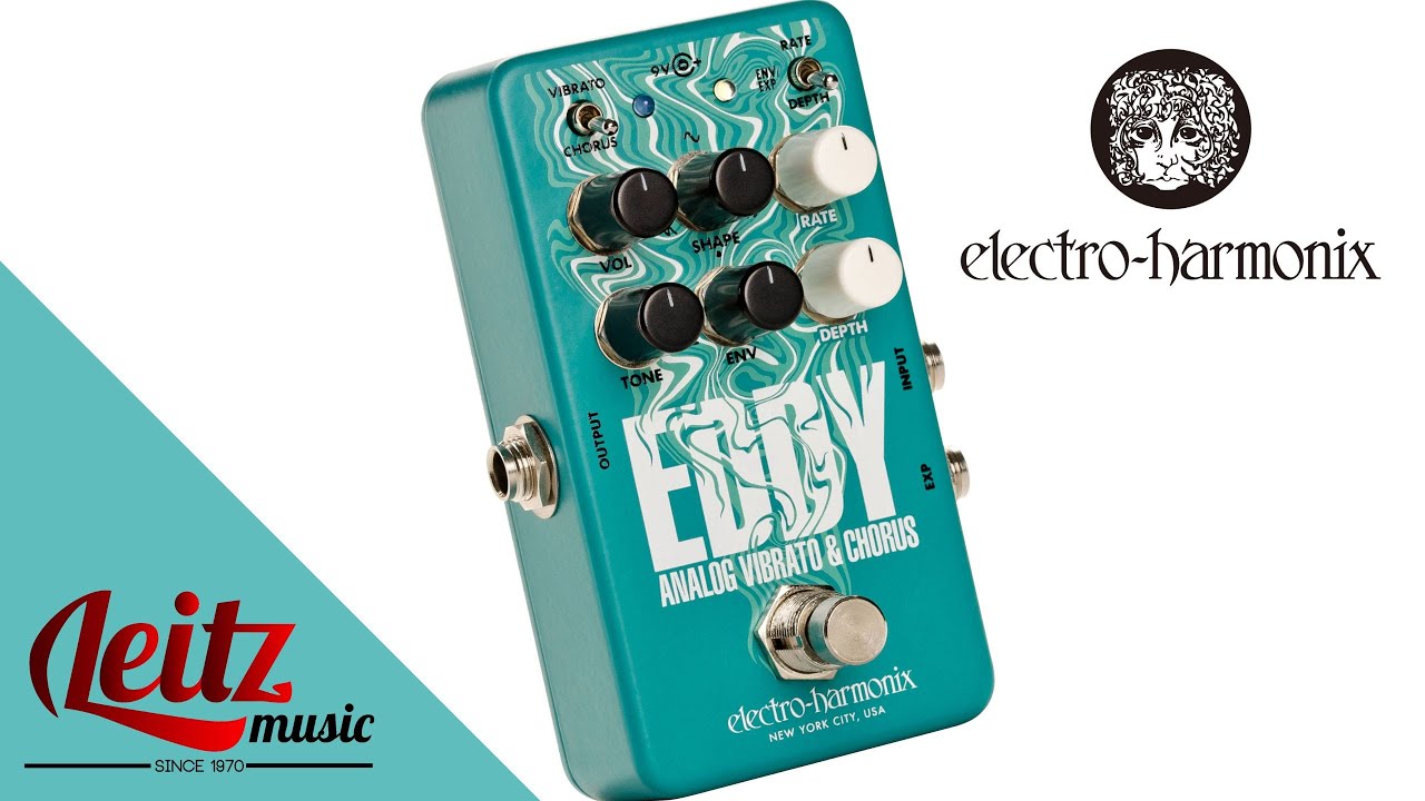 EHX Eddy | Analog Chorus & Vibrato | Leitz Music Co Inc. - YouTube