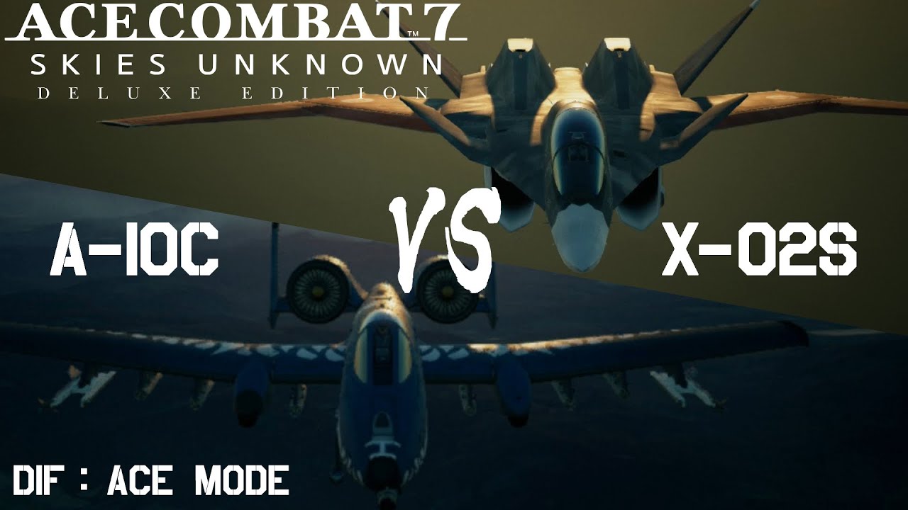 ACE COMBAT 7】対地神A-10C vs X-02S ミハイ・ア・シラージ【switch版
