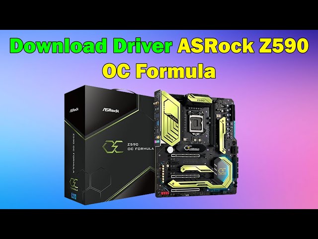 How to Download driver ASRock Z590 OC Formula Motherboard windows