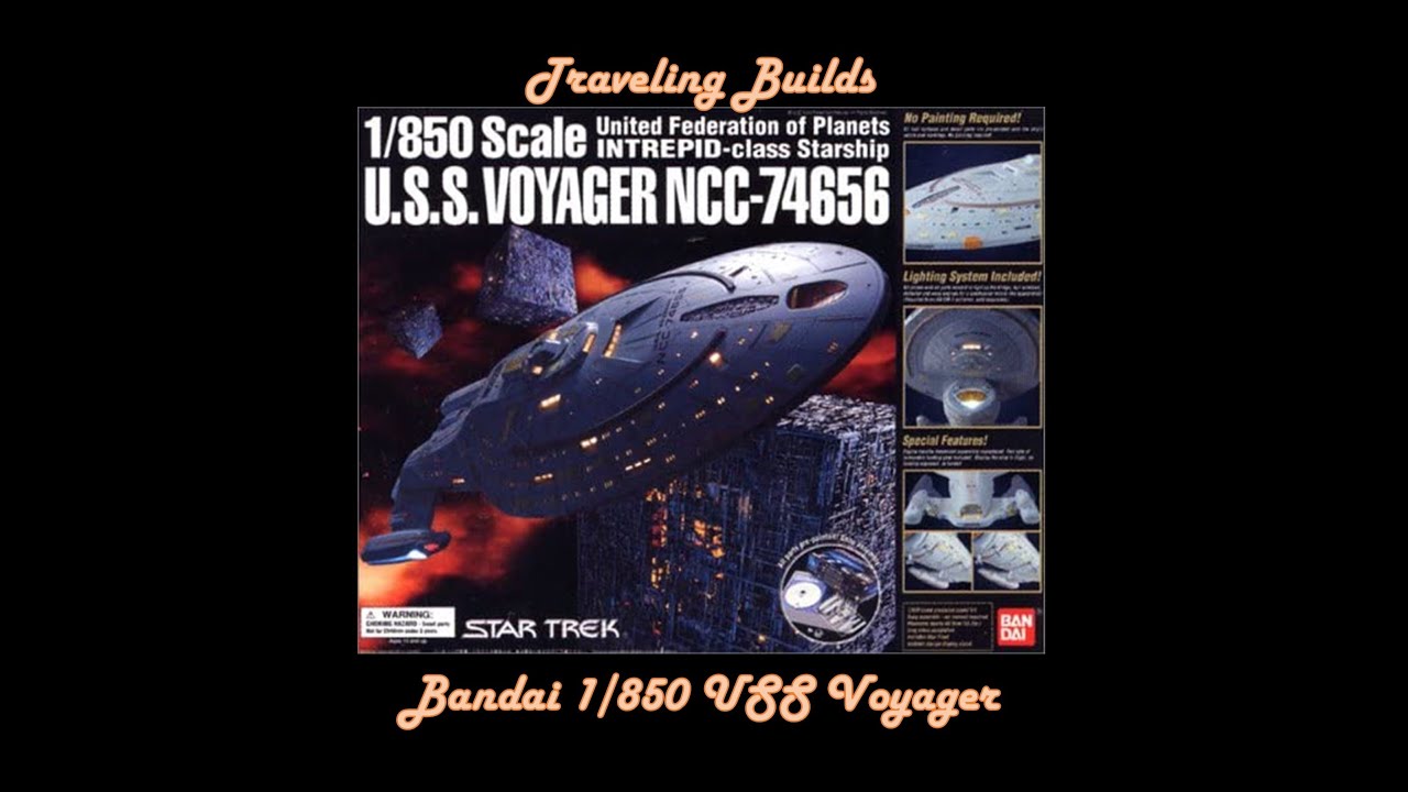Traveling Builds - Bandai 1/850 Star Trek USS Voyager Preview