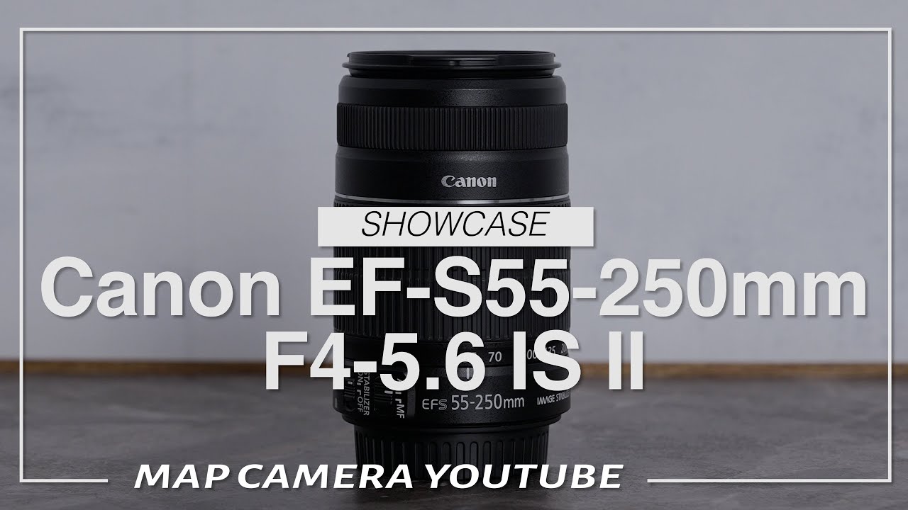 Canon EF-S 55-250mm F4-5.6 IS II [Product Introduction] - YouTube