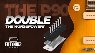 P90 Pickups: Double the magnet, Double the Horsepower? Pickup vs