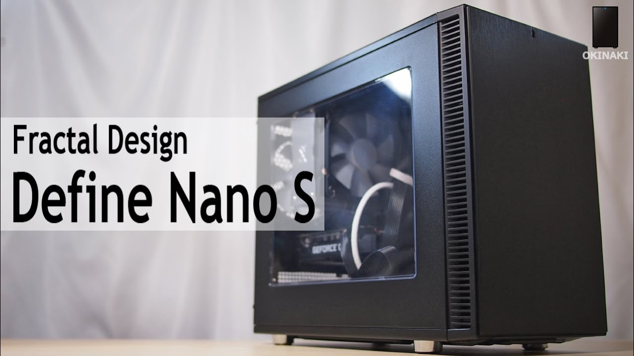 PC Case Replacement] Fractal Design Define Nano S - Window [Mini