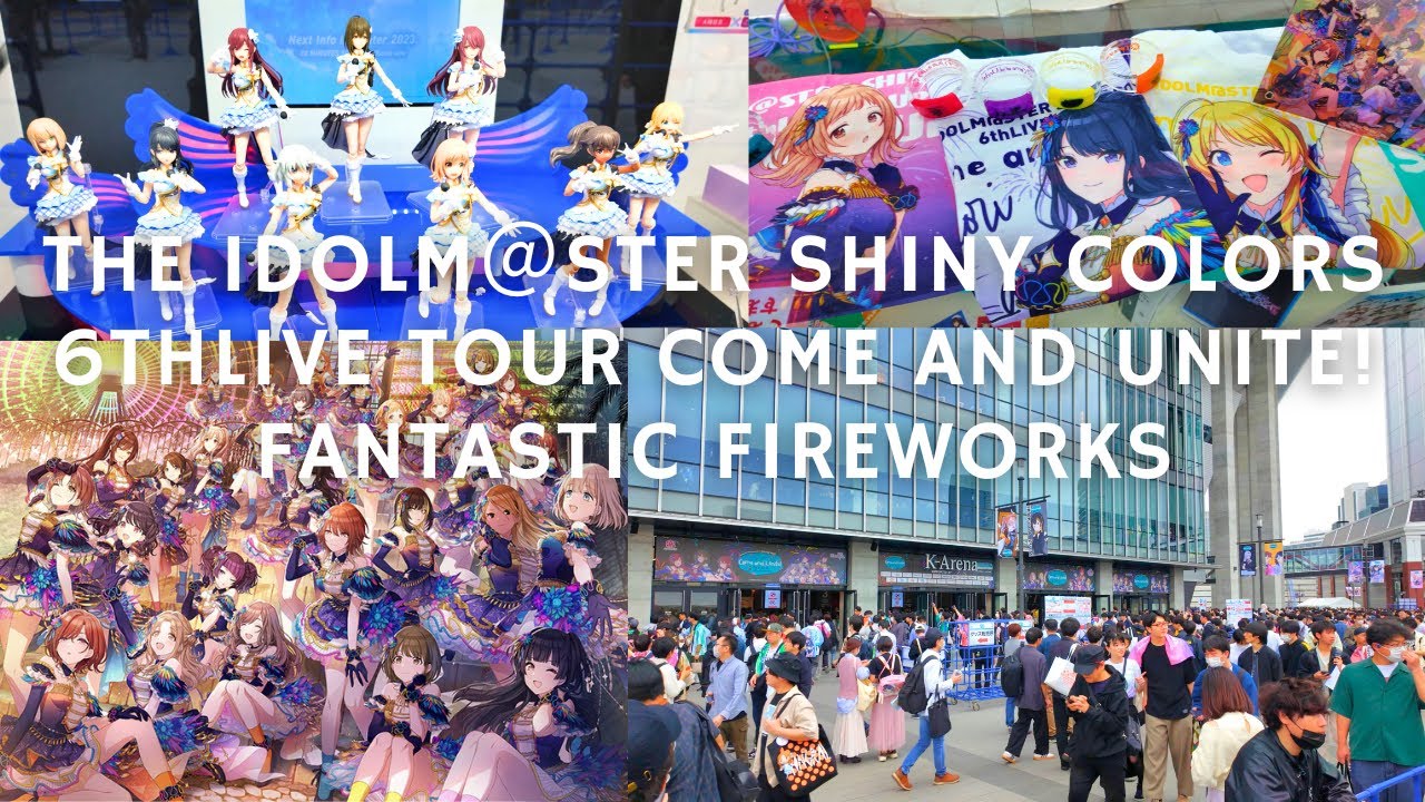 4K HDR🇯🇵】THE IDOLM＠STER SHINY COLORS 6thLIVE TOUR Come and