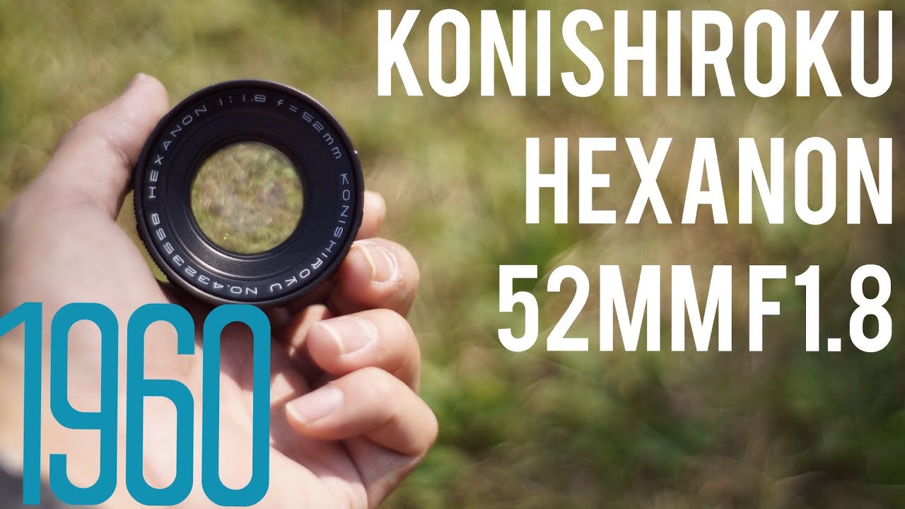 レンズレビュー】KONISHIROKU HEXANON 52mm F1.8【オールドレンズ