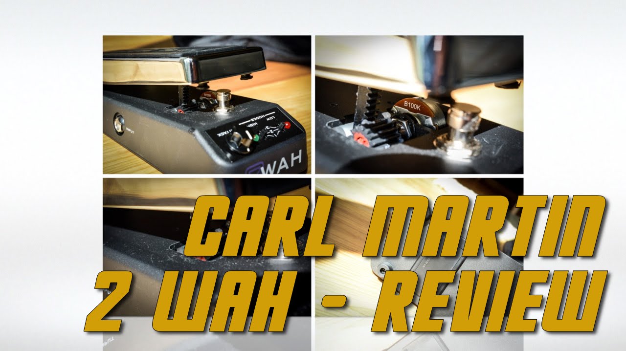 Carl Martin 2Wah - Wah Pedal Review - YouTube
