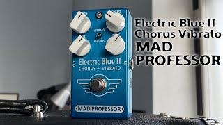 Mad Professor Electric Blue II Chorus - Vibrato - YouTube