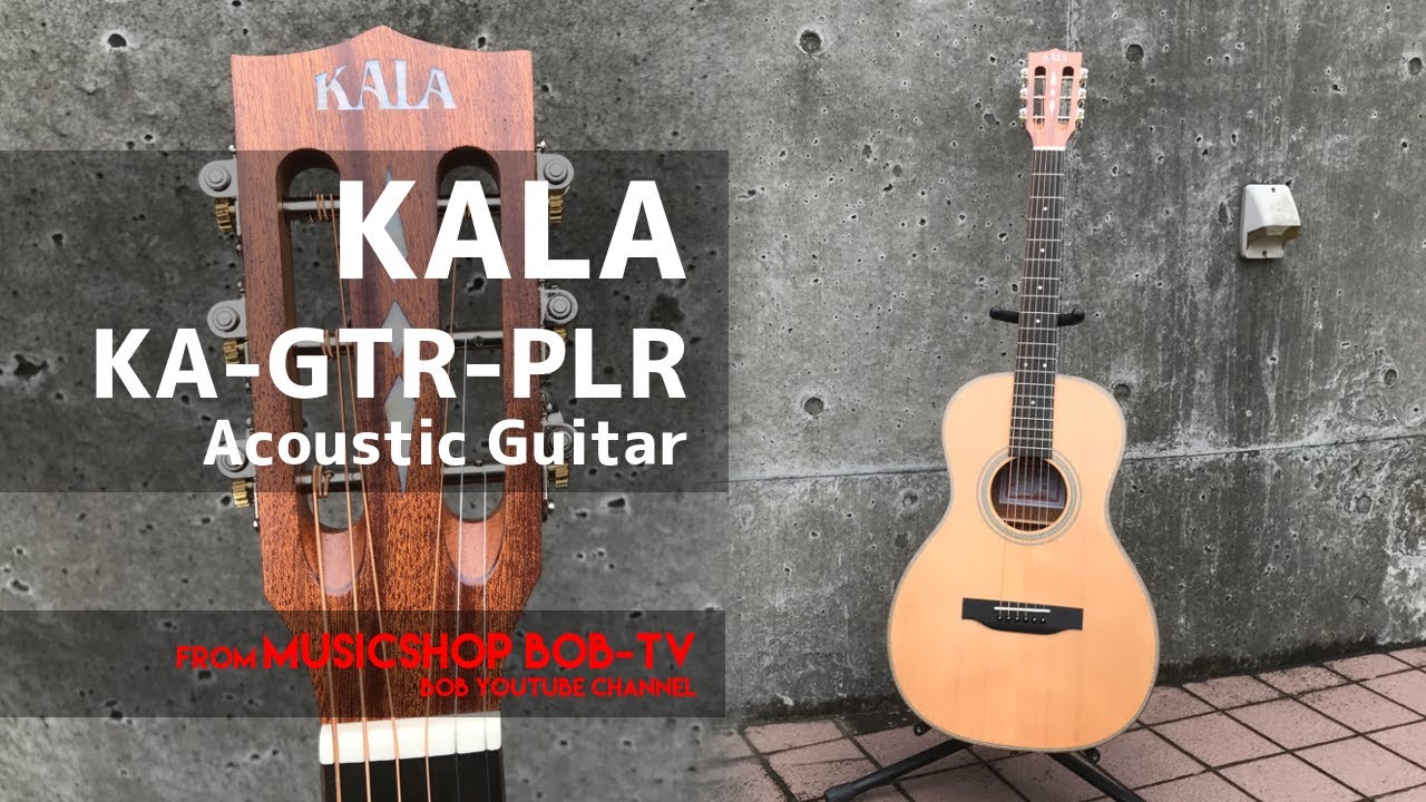 KALA KA-GTR-PLR【商品紹介】アコースティックギター《売却済》 #ボブ
