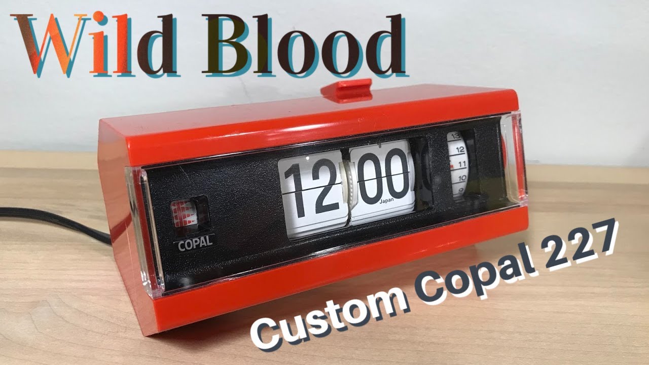Wild Blood Custom Copal 227 Flip Clock - YouTube
