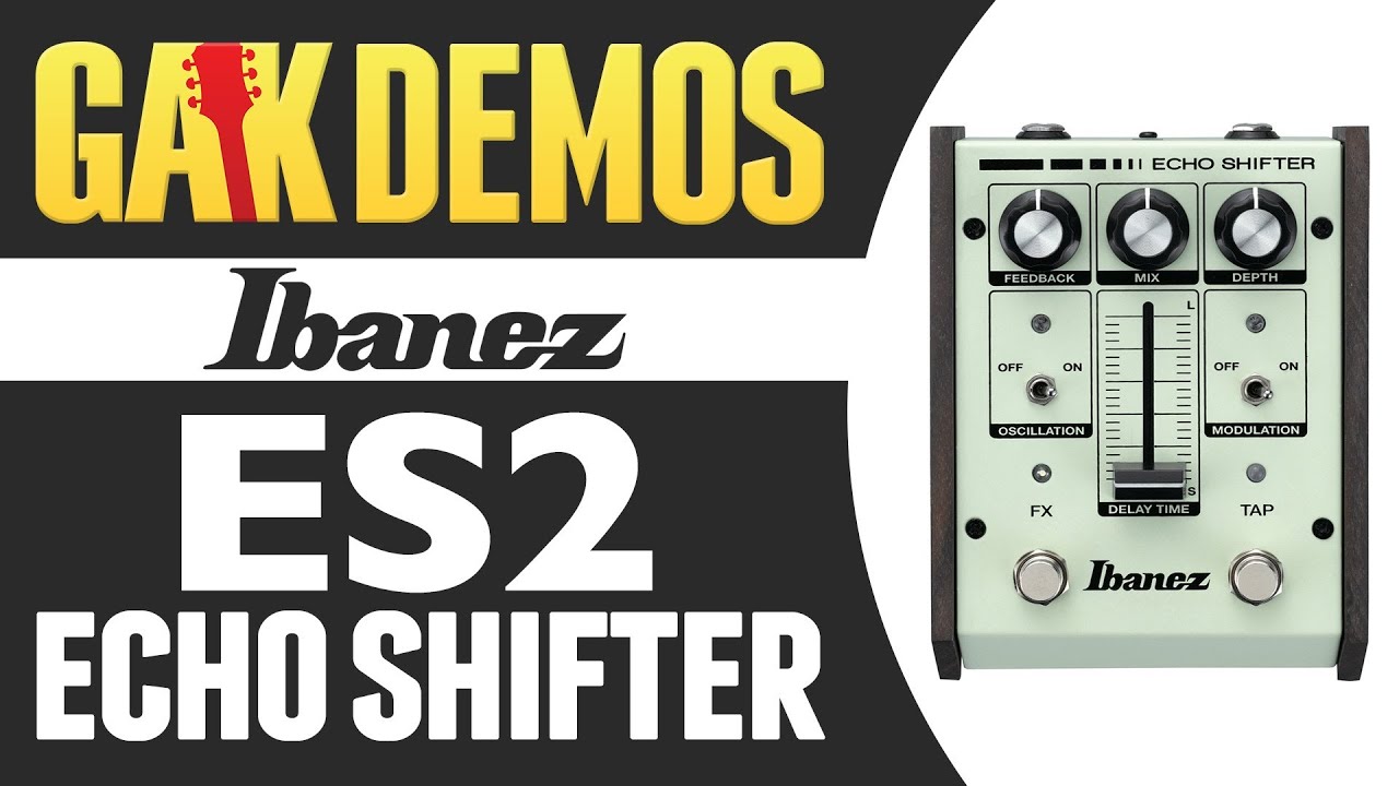 Ibanez - ES2 Echo Shifter Demo at GAK - YouTube
