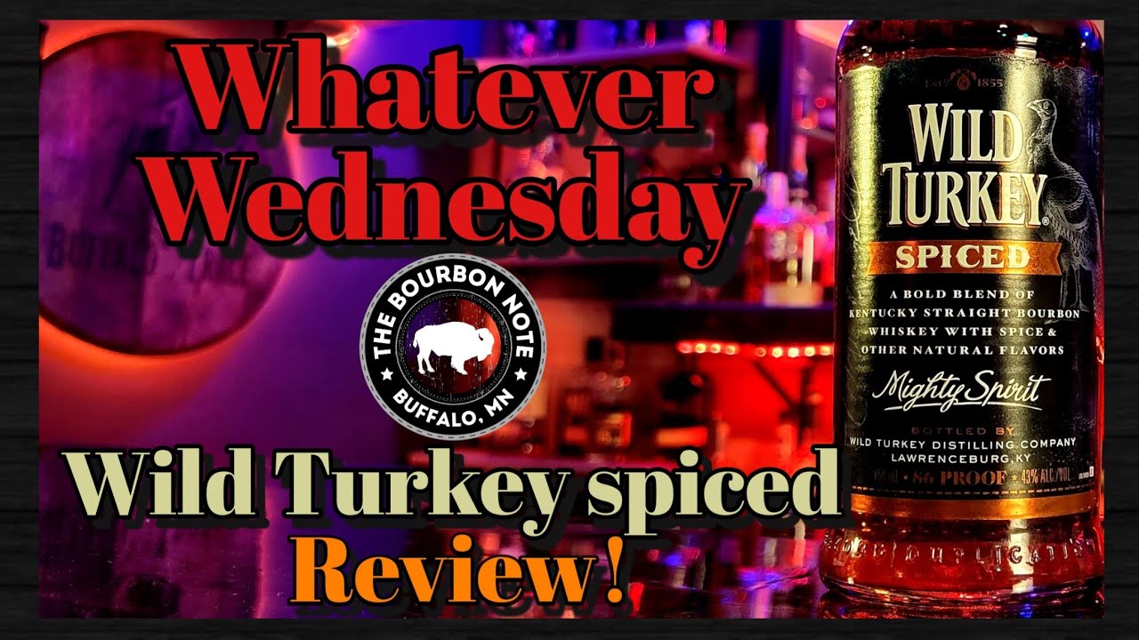 Whatever Wednesday! Wild Turkey spiced - YouTube