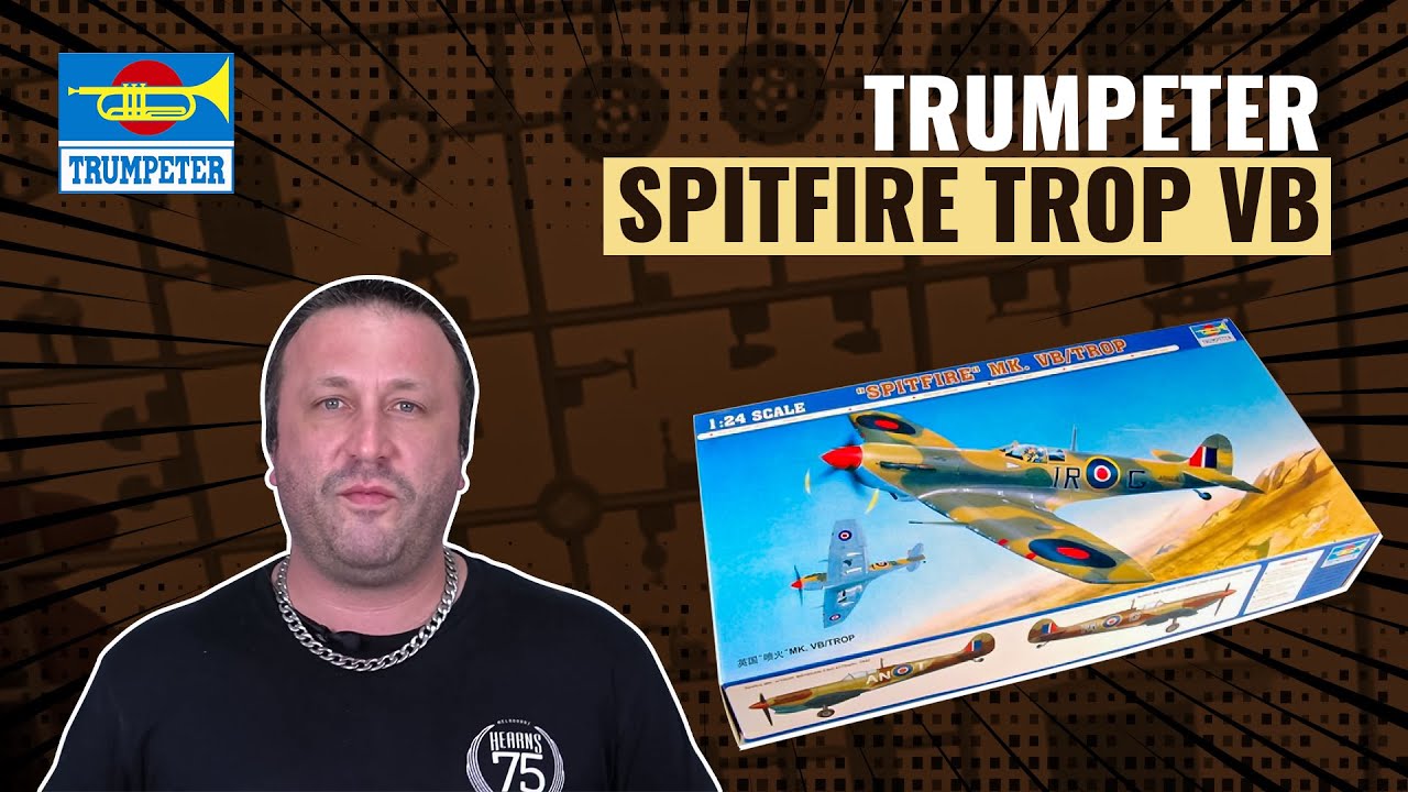 TRUMPETER 1/24 Supermarine Spitfire MK.Vb/Trop Unboxing