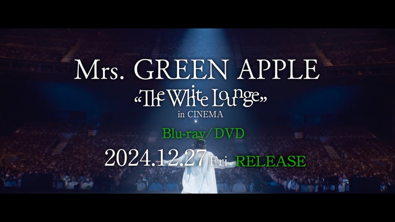 Mrs. GREEN APPLE – 『The White Lounge in CINEMA』 Official Trailer