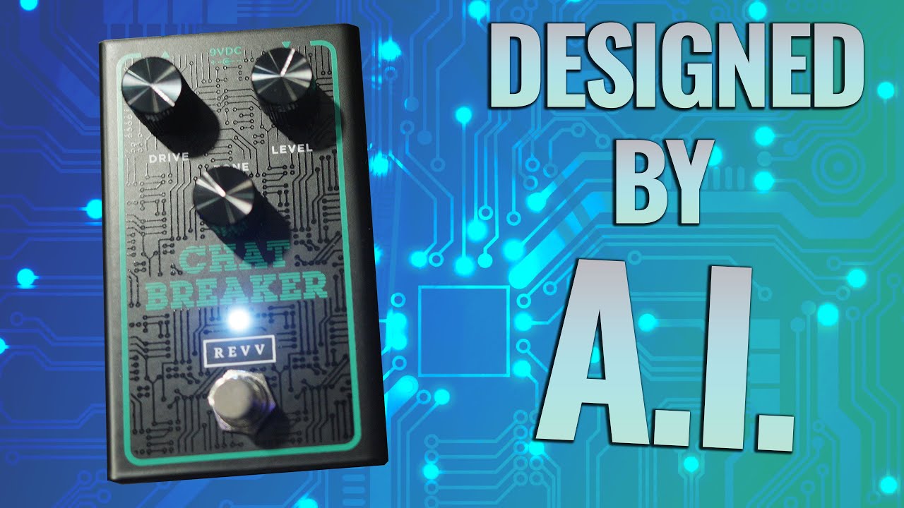 Designed By ChatGPT! The Revv Chat Breaker Drive Pedal! - YouTube