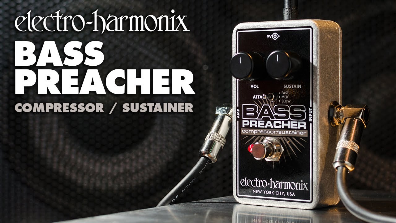 Bass Preacher | Compressor / Sustainer - Electro-Harmonix