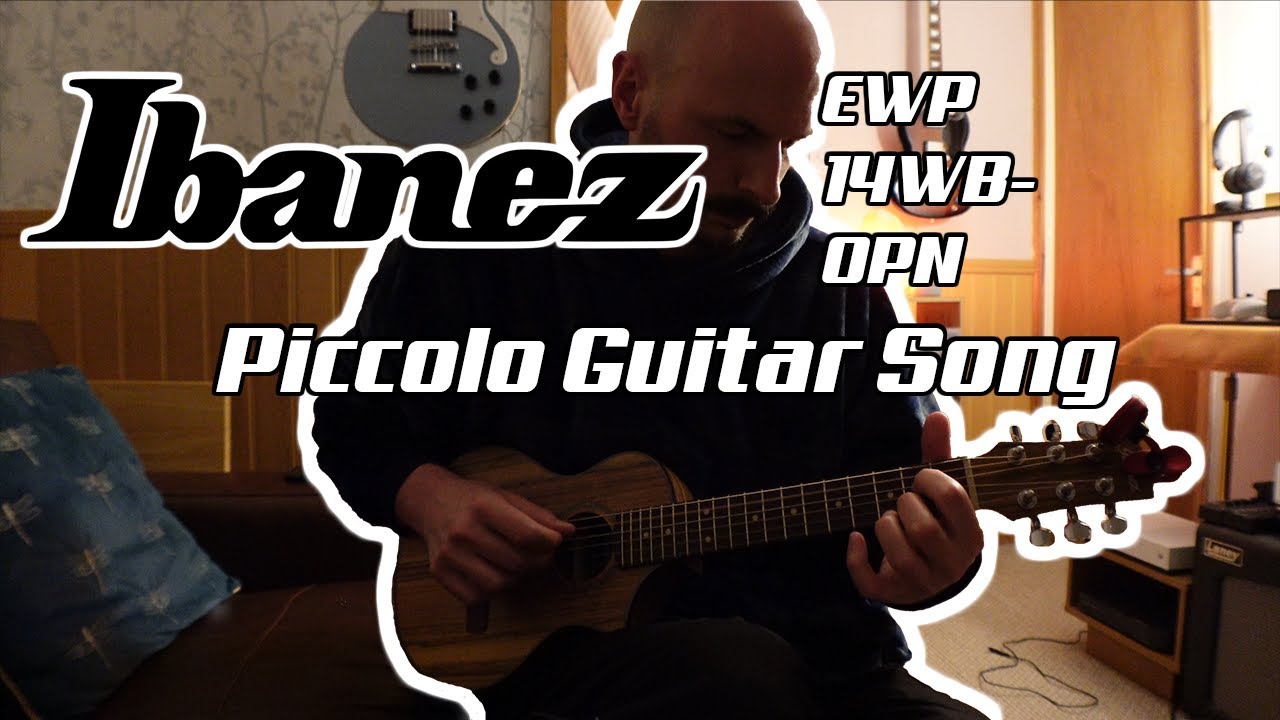 Ibanez EWP14WB-OPN Piccolo Guitar Song (just a little one) - YouTube